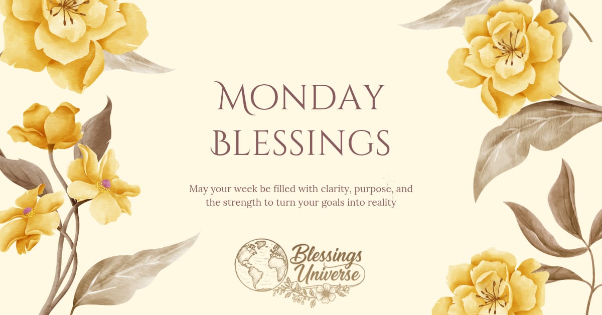 120+ Monday Blessings, Prayers & Positive Messages for a Peaceful Week