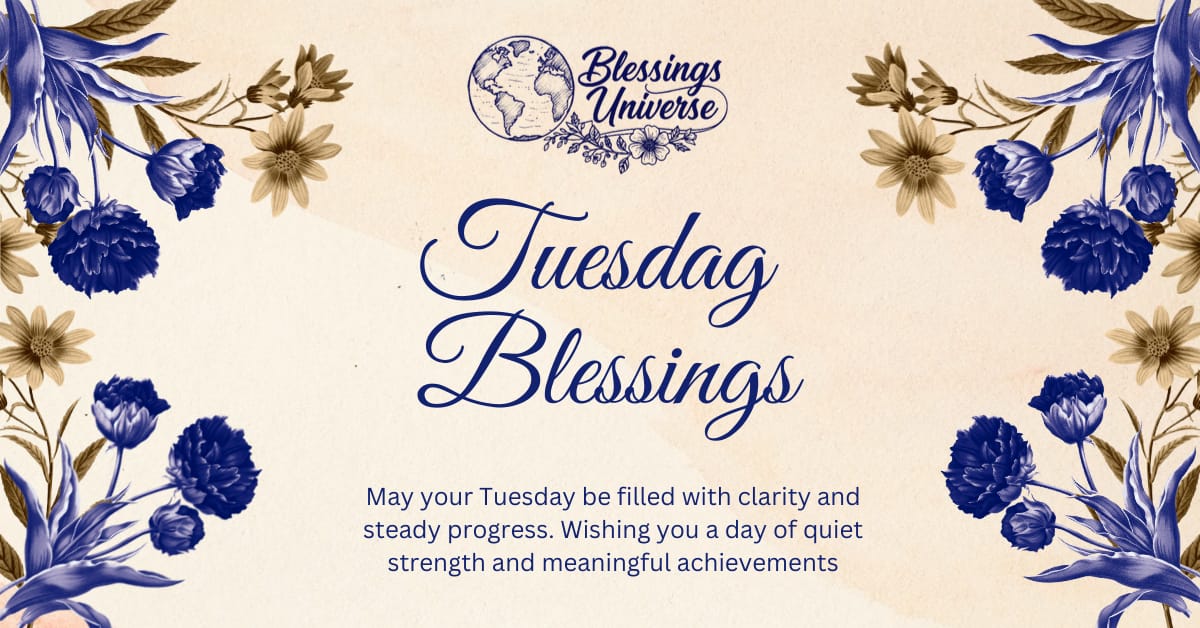 Best 99+ Tuesday Blessings: Prayers, Wishes & Inspirational Quotes